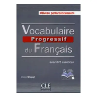 Vocabulaire progressif du francais: Perfectionnement Livre + CD audio - Claire Miquel