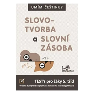 Umím češtinu? – Slovotvorba a slovní zásoba 5