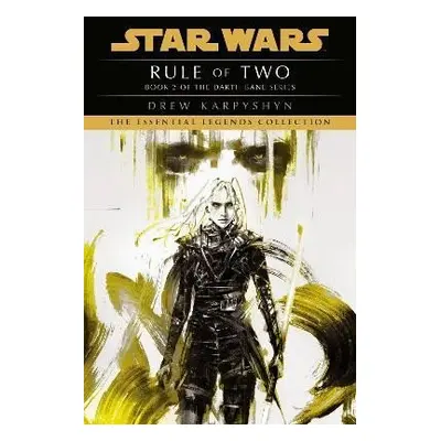 Rule of Two: Star Wars Legends (Darth Bane) - Drew Karpyshyn