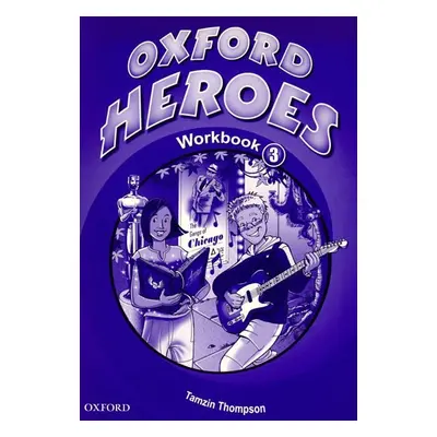 Oxford Heroes 3 Workbook - Tamzin Thompson