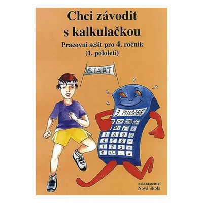 Chci závodit s kalkulačkou – pracovní sešit pro 4. ročník, 1. pololetí - Zdena Rosecká