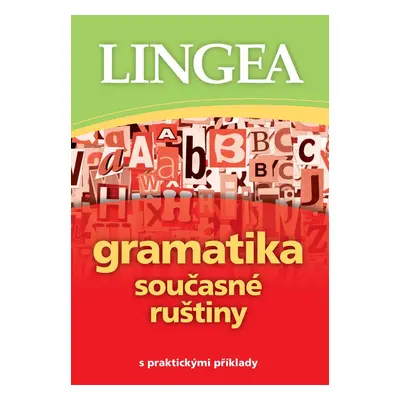 Gramatika současné ruštiny s praktickými příklady, 2. vydání - Kolektiv autorú