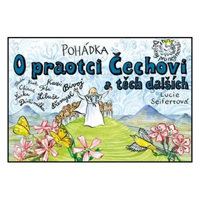 Pohádka O praotci Čechovi a těch dalších - Lucie Seifertová