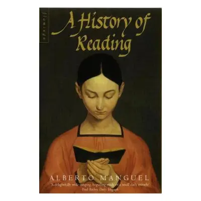 A History of Reading - Alberto Manguel