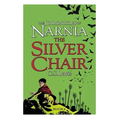 The Chronicles of Narnia: The Silver Chair - Clive Staples Lewis