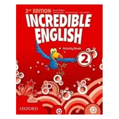 Incredible English 2 Activity Book (2nd) - Sarah Phillips