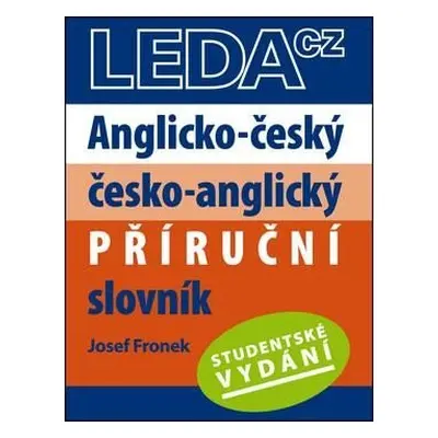 Anglicko-český, česko-anglický příruční slovník - Studentské vydání, 2. vydání - Josef Fronek