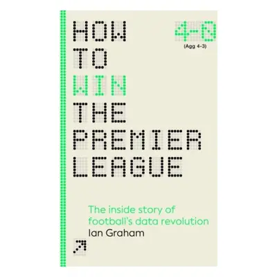 How to Win the Premier League - Ian Graham