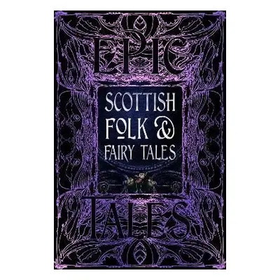 Scottish Folk & Fairy Tales: Epic Tales - Allison Galbraith