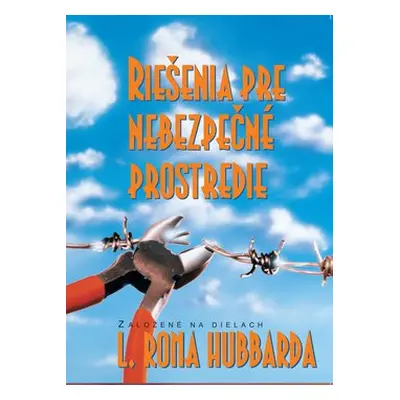 Riešenia pre nebezpečné prostredie - Lafayette Ronald Hubbard