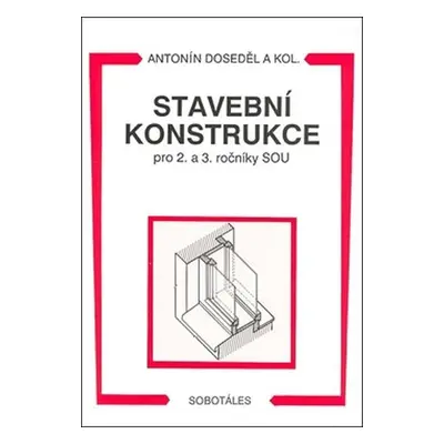 Stavební konstrukce pro 2. a 3. ročník SOU - Antonín Doseděl