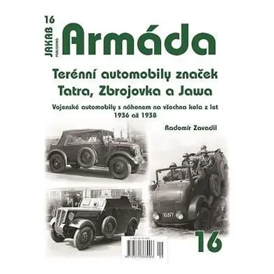 Armáda 16 - Terénní automobily značek Tatra, Zbrojovka a Jawa - Vojenské automobily s náhonem na