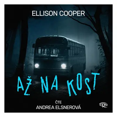 Až na kost – Sayer Altairová 3 - CDmp3 (Čte Andrea Elsnerová) - Ellison Cooper