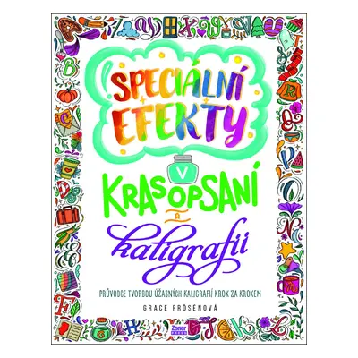 Speciální efekty v krasopsaní a kaligrafii - Grace Frösénová