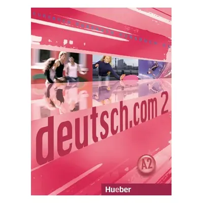 Deutsch.com 2: Kursbuch - Kursisa, Anta; Pilypaityte, Lina; Vicente, Sara