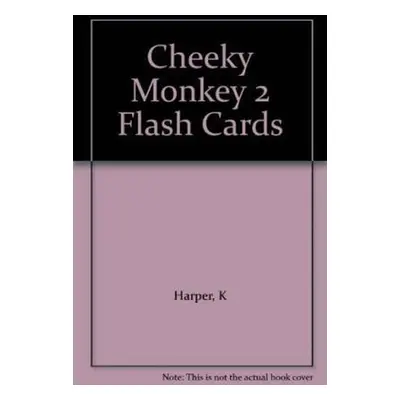 Cheeky Monkey 2: Flashcards - Kathryn Harper