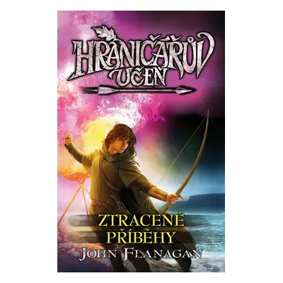 Hraničářův učeň - Ztracené příběhy - John Flanagan