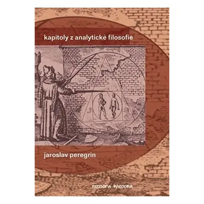 Kapitoly z analytické filosofie - Jaroslav Peregrin