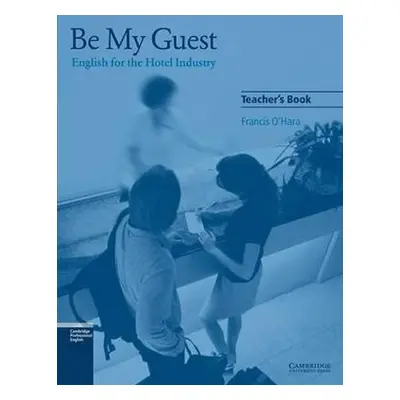 Be My Guest Teachers Book - O'Hara Francis