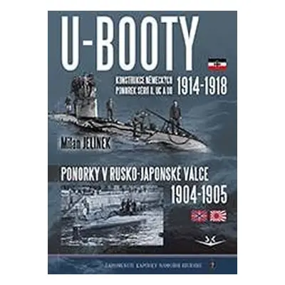 U-BOOTY konstrukce německých ponorek sérií U, UC a UB 1914-1918 / Ponorky v Rusko-Japonské válce