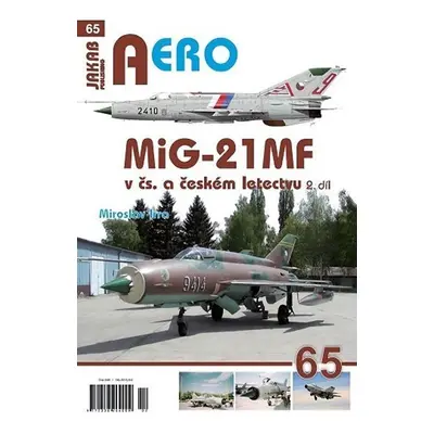 MiG-21MF v čs. a českém letectvu 2.díl - Miroslav Irra