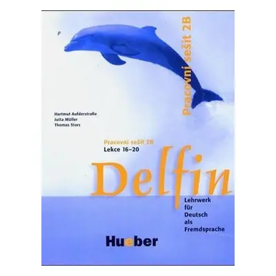 Delfin: Pracovní sešit 2B - Lekce 16-20 - Hartmut Aufderstrasse