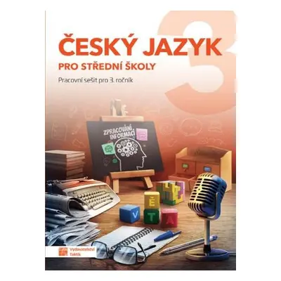 Český jazyk 3 - pracovní sešit pro SŠ