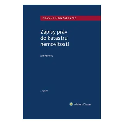 Zápisy práv do katastru nemovitostí, 2. vydání - Jan Pavelec