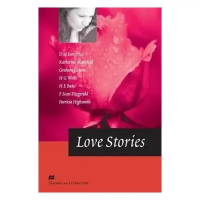 Macmillan Literature Collections (Advanced): Love Stories - Kolektiv autorú