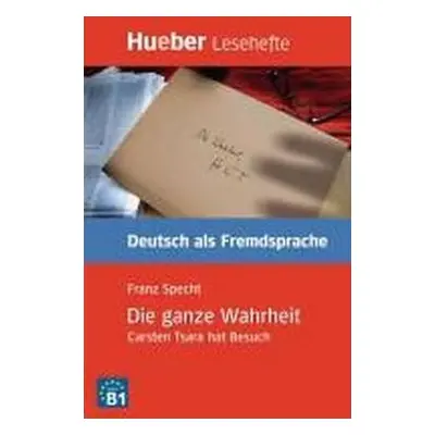 Hueber Hörbücher: Die ganze Wahrheit, Leseheft (B1) - Franz Specht