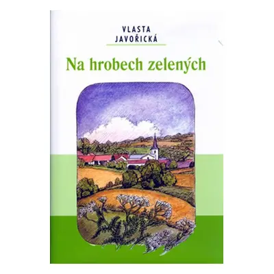 Na hrobech zelených - Vlasta Javořická