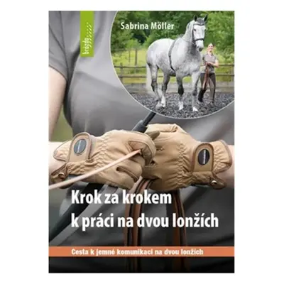 Krok za krokem k práci dvou lonžích - Sabrina Möller