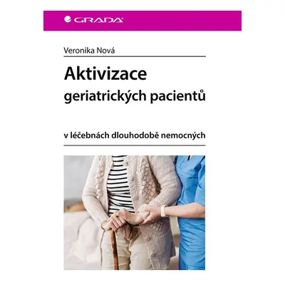 Aktivizace geriatrických pacientů v léčebnách dlouhodobě nemocných - Veronika Nováková