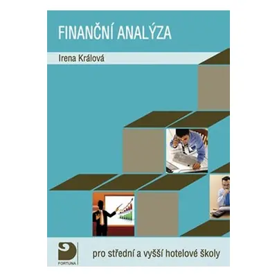 Finanční analýza pro střední a vyšší hotelové školy - Irena Králová