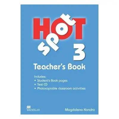 Hot Spot Level 3: Teacher´s Book + Test CD Pack - Kondro, Magdalena