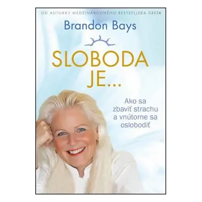 Sloboda je... - Brandon Bays