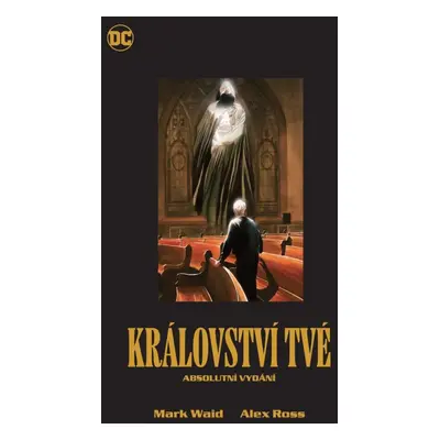 Království tvé – absolutní vydání (základní verze) - Alex Ross