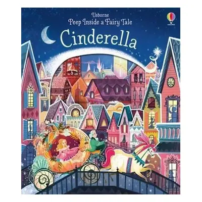 Peep Inside a Fairy Tale Cinderella - Anna Milbourneová