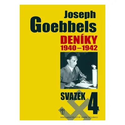 Deníky 1940-1942 - svazek 4 - Paul Joseph Goebbels