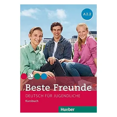 Beste Freunde A2.2: Kursbuch - Manuela Georgiakaki