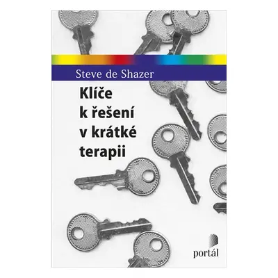 Klíče k řešení v krátké terapii - Steve de Shazer