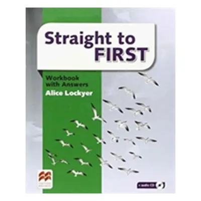 Straight to First: Workbook with Key - Alice Lockyer