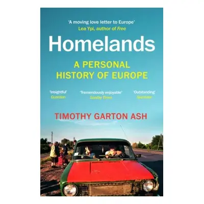 Homelands: A Personal History of Europe - Updated with a New Chapter - Timothy Garton Ash