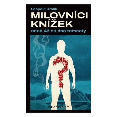 Milovníci knížek aneb Až na dno temnoty - Leopold Králík