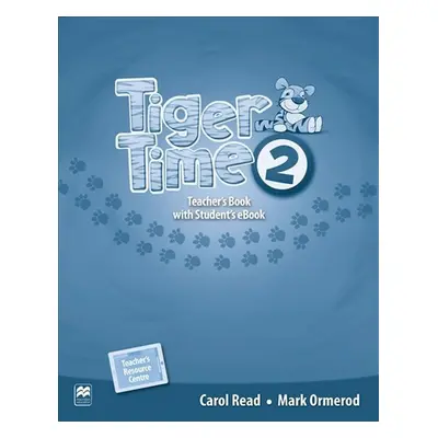 Tiger Time 2: Teacher´s Book + eBook - Carol Read