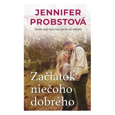 Začiatok niečoho dobrého (slovensky) - Jennifer Probst