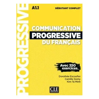 Communication progressive du français Niveau débutant Complet 2-e éd. - Escoufier, Dorothee; Gom