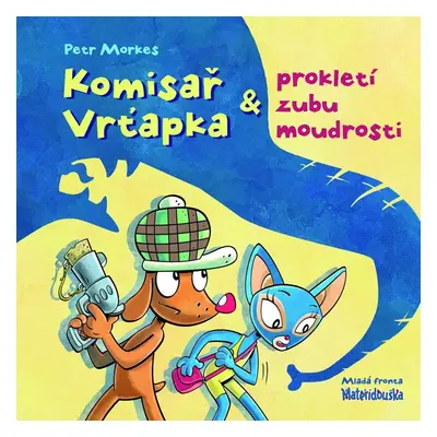 Komisař Vrťapka a prokletí zubu moudrosti - Petr Morkes