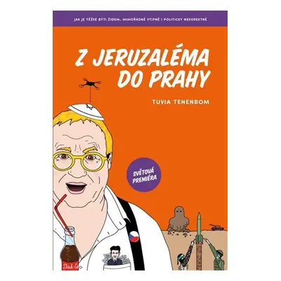 Z Jeruzaléma do Prahy - Tuvia Tenenbom