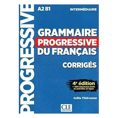 Grammaire progressive du francais: Intermédiaire Corrigés, 4. édition - Eric Pessan